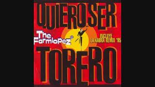 The Farmlopez - Quiero Ser Torero (Versión Radio)