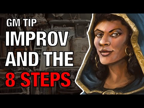 Improv and the Eight Steps – Lazy GM Tip