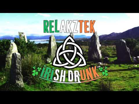 Relakztek - Irish Drunk