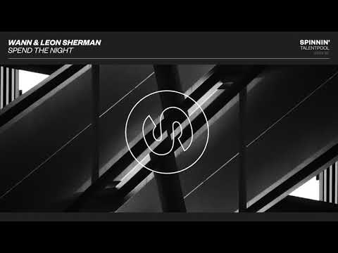 Wann & Leon Sherman – Spend The Night (Spinnin' Talent Pool)