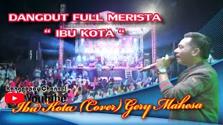 Download lagu Dangdut Full Mersita Ibu Kota Vocal Gerry Mahesa mp3