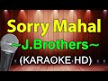 Sorry Mahal - J.Brothers (KARAOKE HD)