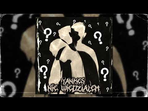 Yankes - Nie Wiedziałem