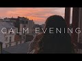 Calm Evening | Deep Chill Music Mix