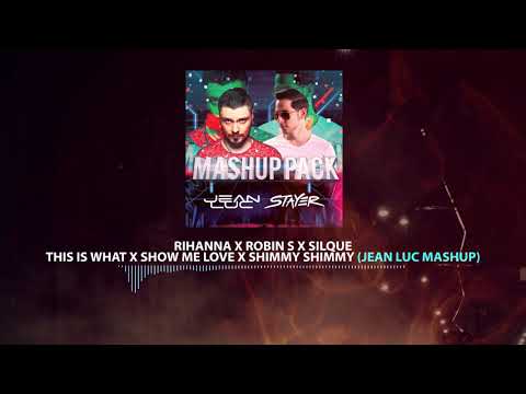 Rihanna x Robin S x Silque - This Is What You Came For x Show Me Love x Shimmy (Jean Luc Mashup)