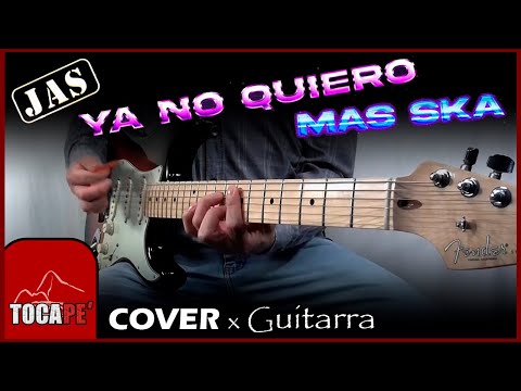 Ya No Quiero Mas Ska - Jas