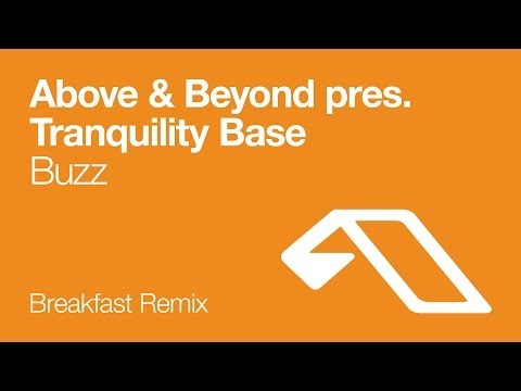 Above & Beyond pres. Tranquility Base - Buzz (Breakfast Remix)