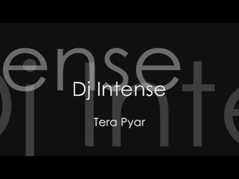Dj Intense - Tera Pyar