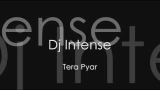 Dj Intense - Tera Pyar