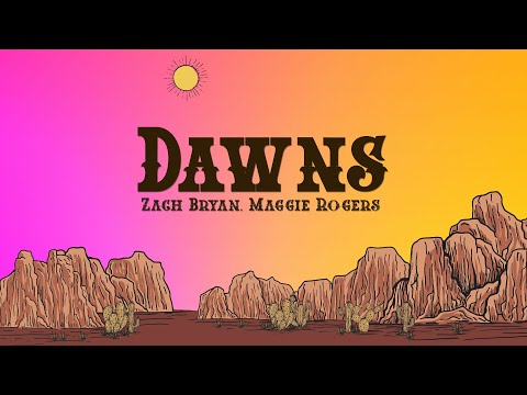Zach Bryan - Dawns (Lyrics) ft. Maggie Rogers
