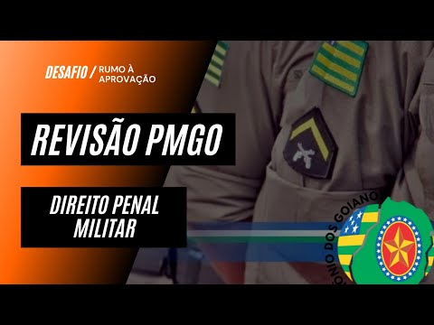 Revisão Direito Penal Militar - PMGO Polícia Militar de Goiás