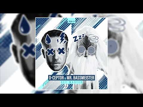 GET WASTED - D-Ceptor & Mr. Bassmeister