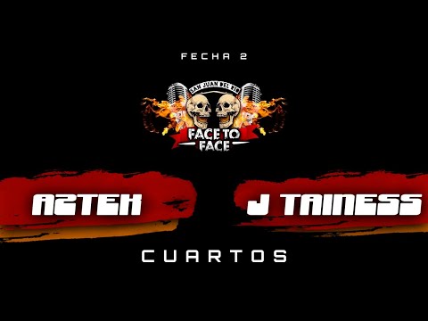 AZTEK vs J TAINESS // CUARTOS // F2 T3 // Face To Face