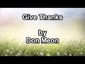 Give Thanks - Don Moen  (Lyrics)