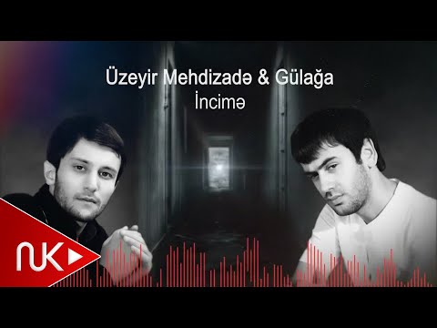 Üzeyir Mehdizade Feat  Gulağa   Incime Original Mix