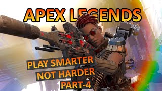 Play Smarter not Harder..../ (Part-4) / Apex Legends [Bangalore Edition]