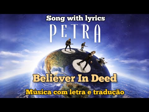 Believer In Deed - Petra