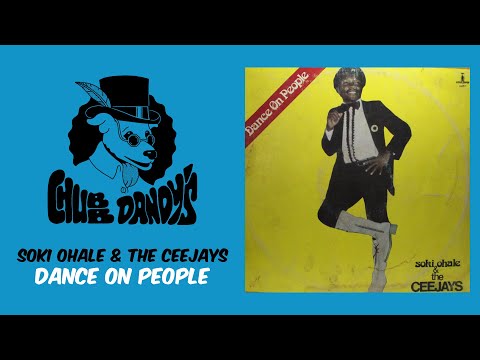 Soki Ohale & The Ceejays - Dance On People (Full Album | Nigerian Disco Funk)