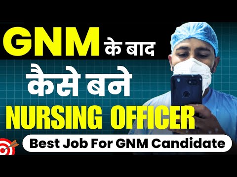 how to become nursing officer after GNM nursing ??