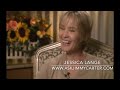 Jessica Lange talks about her career/Patsy Cline too with Jimmy Carter
