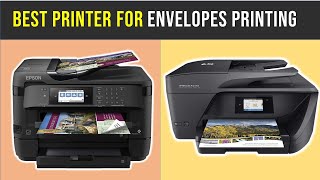 ✅Top 5 Best Printer For Envelopes Printing With Buying Guide