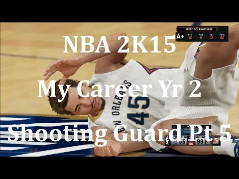 NBA 2K15 (PS4) My Career Shooting Guard Yr 2 - pt 5