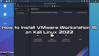 How to Install VMware Workstation 16 Pro on Kali Linux 2022.1 | SYSNETTECH Solutions