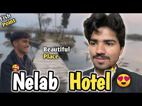 Nelab Hotel 😍 | Aaj Nelab Hotel ko challay gaye 😃 | Hashu Khan
