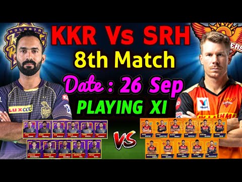 IPL 2020 - 8th Match | Kolkata Vs Hyderabad Both Teams Playing 11 | KKR Vs SRH IPL 2020 Playing 11 |