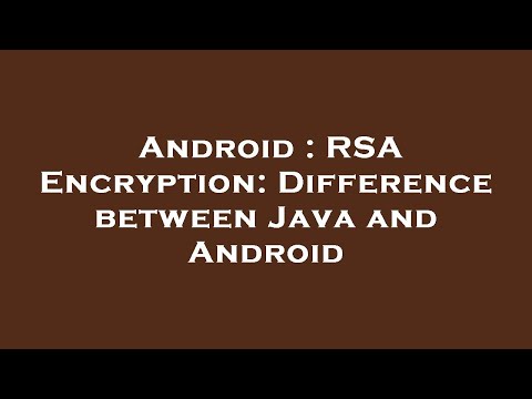 Android Rsa Encryption Difference Between Java And Android