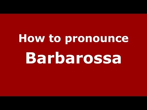 How to pronounce Barbarossa