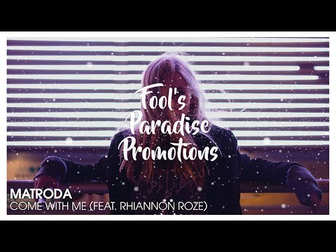 Matroda - Come With Me (feat. Rhiannon Roze)
