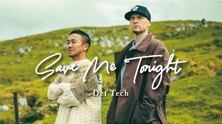 Def Tech - Save Me Tonight【Official Music Video】