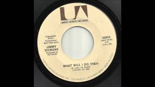 Jimmy Dickens - What Will I Do Then
