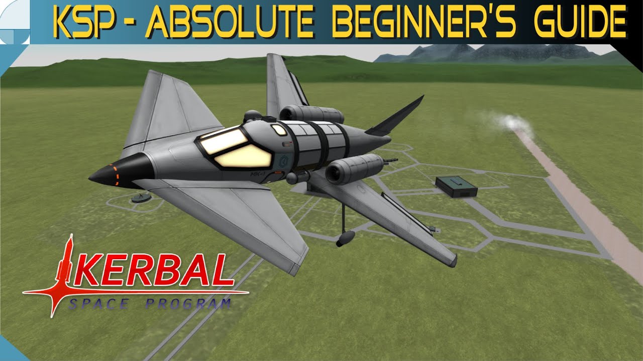Designing Your First Plane - KERBAL SPACE PROGRAM Beginner's Tutorial
