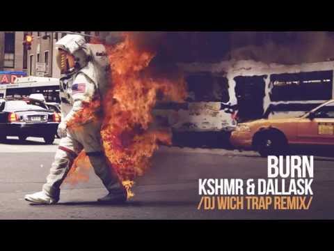 KSHMR & DallasK - Burn (DJ Wich Trap Remix)