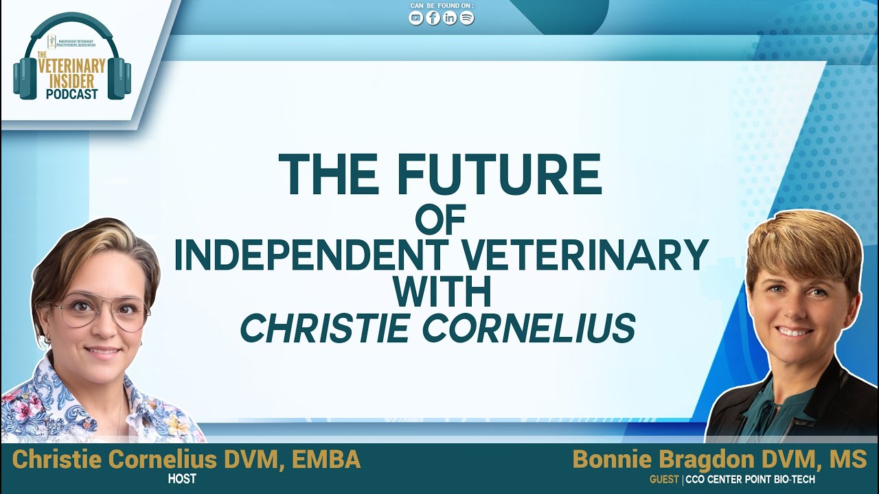 The Future of Independent Veterinary with host Christie Cornelius and guest Bonnie Bragdon