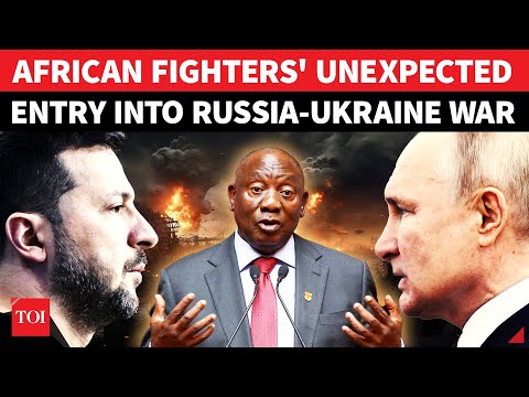 Ramaphosa's HUGE MOVE As African Fighters Join Russia-Ukraine War; Shockwaves From Kyiv To Moscow
