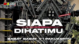 Download lagu DJ SIAPA DIHATIMU X BABAT BABAT || DJ yang dipakai MA AUDIO DI PAKUKERTO X PEMUDA ABLE GANK  mp3