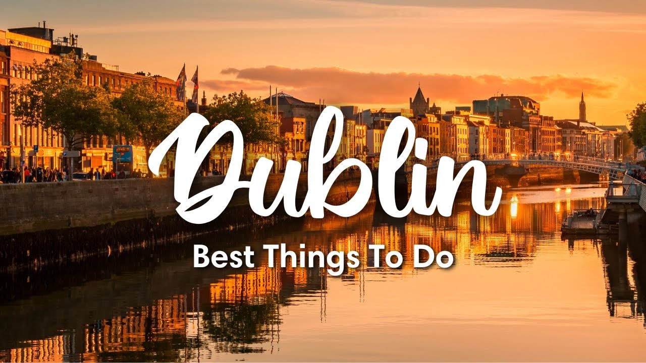 DUBLIN, IRELAND | 10 Incredible Things To Do In & Around Dublin