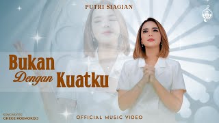 Download lagu Bukan Dengan Kuatku - Putri Siagian mp3 Download lagu Bukan Dengan Kuatku - Putri Siagian mp3