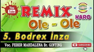 Download lagu REMIX KARO - BODREX INZA|FEBER MAHDALENA BR GINTING mp3