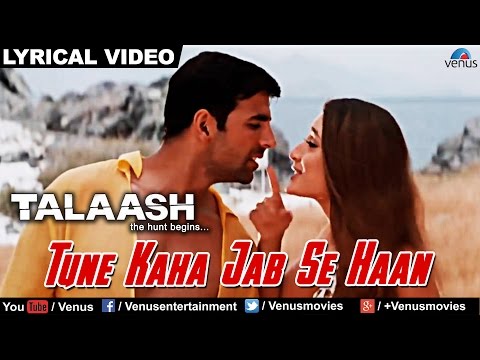 Tune Kaha Jab Se Haan Full Lyrical Video Song | Talaash | Akshay Kumar, Kareena Kapoor |