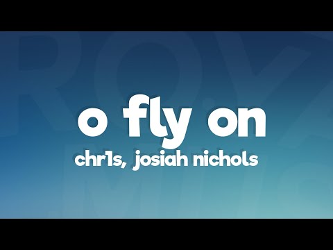 Chr1s, Josiah Nichols - O Fly On (Lyrics) [7clouds Release]