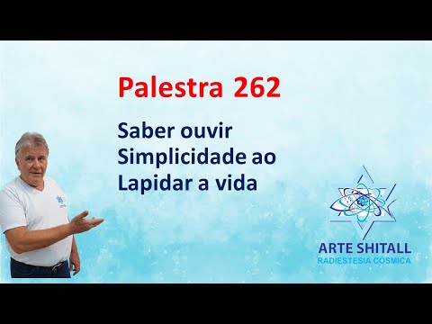 PALESTRA 262 - Saber Ouvir, Simplicidade ao lapidar a Vida - 26.10.2023