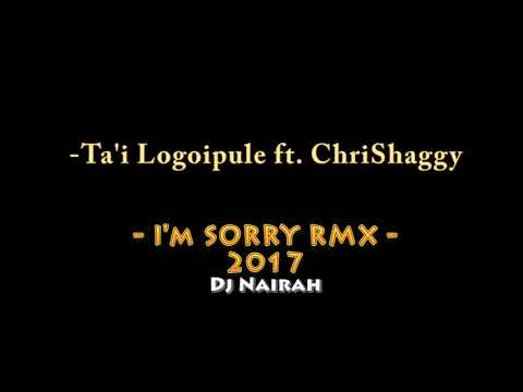 Dj Nairah - Im sorry (Ta'i Logoipule)