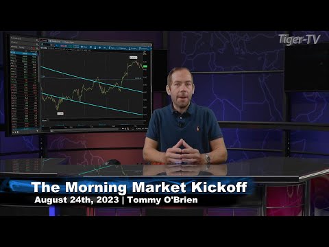 August 24th The Morning Market Kickoff with Tommy O'Brien on TFNN - 2023