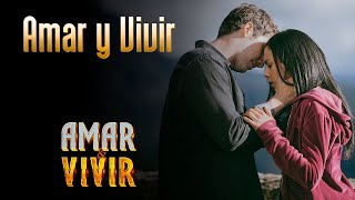 Amar y Vivir 🎶 Canción oficial - Letra