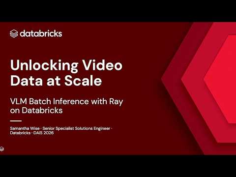 Watch: Unlocking Video Data at Scale: VLM Batch Inference with Ray on Databricks