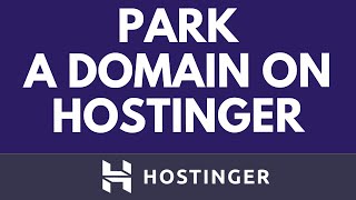 How To Park A Domain On Hostinger – Step By Step Domain Parking Tutorial